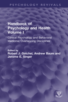 Handbook of Psychology and Health, Volume I : Clinical Psychology and Behavioral Medicine: Overlapping Disciplines