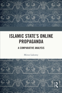 Islamic State's Online Propaganda : A Comparative Analysis