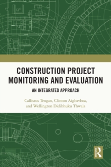 Construction Project Monitoring and Evaluation : An Integrated Approach