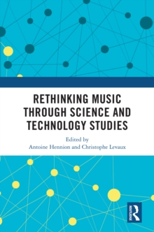 Rethinking Music through Science and Technology Studies