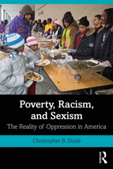 Poverty, Racism, and Sexism : The Reality of Oppression in America