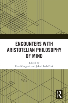 Encounters with Aristotelian Philosophy of Mind