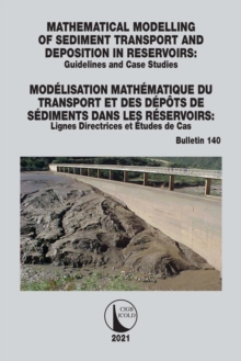 Mathematical Modelling of Sediment Transport and Deposition in Reservoirs - Guidelines and Case Studies / Modelisation Mathematique du Transport et des Depots de Sediments dans les Reservoirs - Lignes