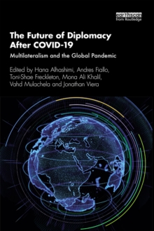 The Future of Diplomacy After COVID-19 : Multilateralism and the Global Pandemic