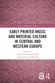 Early Printed Music and Material Culture in Central and Western Europe