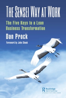 The Sensei Way at Work : The Five Keys to a Lean Business Transformation