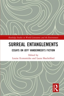 Surreal Entanglements : Essays on Jeff VanderMeer's Fiction