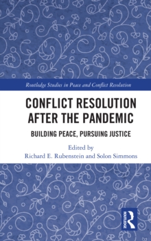 Conflict Resolution after the Pandemic : Building Peace, Pursuing Justice