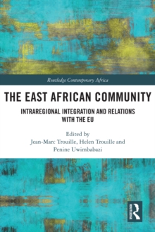 The East African Community : Intraregional Integration and Relations with the EU