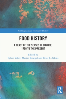 Food History : A Feast of the Senses in Europe, 1750 to the Present