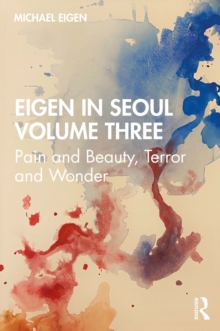 Eigen in Seoul Volume Three : Pain and Beauty, Terror and Wonder