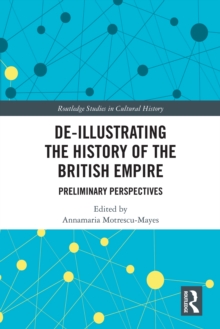 De-Illustrating the History of the British Empire : Preliminary Perspectives