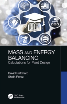 Mass and Energy Balancing : Calculations for Plant Design