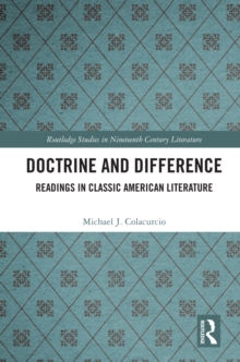 Doctrine and Difference : Readings in Classic American Literature