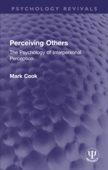 Perceiving Others : The Psychology of Interpersonal Perception