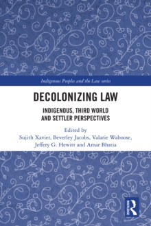 Decolonizing Law : Indigenous, Third World and Settler Perspectives