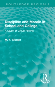 Discipline and Morale in School and College : A Study of Group Feeling