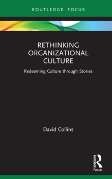 Rethinking Organizational Culture : Redeeming Culture through Stories