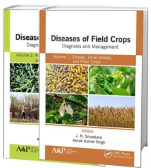 Diseases of Field Crops Diagnosis and Management, 2-Volume Set : Volume 1: Cereals, Small Millets, and Fiber Crops  Volume 2: Pulses, Oil Seeds, Narcotics, and Sugar Crops