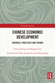 Chinese Economic Development : Theories, Practices and Trends