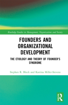 Founders and Organizational Development : The Etiology and Theory of Founder's Syndrome