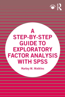 A Step-by-Step Guide to Exploratory Factor Analysis with SPSS