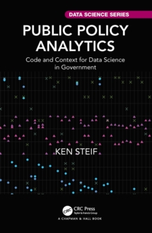 Public Policy Analytics : Code and Context for Data Science in Government