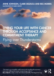 Living Your Life with Cancer through Acceptance and Commitment Therapy : Flying over Thunderstorms