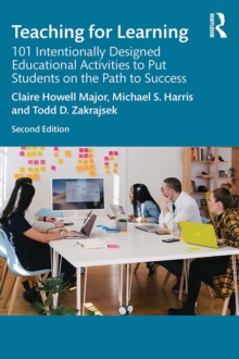 Teaching for Learning : 101 Intentionally Designed Educational Activities to Put Students on the Path to Success