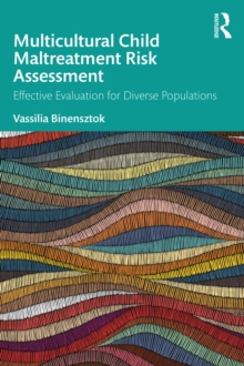 Multicultural Child Maltreatment Risk Assessment : Effective Evaluation for Diverse Populations