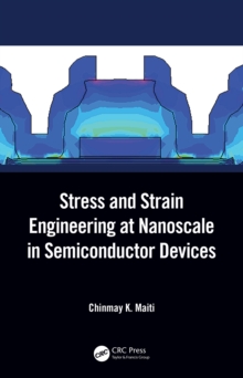 Stress and Strain Engineering at Nanoscale in Semiconductor Devices