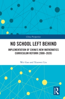 No School Left Behind : Implementation of China's New Mathematics Curriculum Reform (2000-2020)