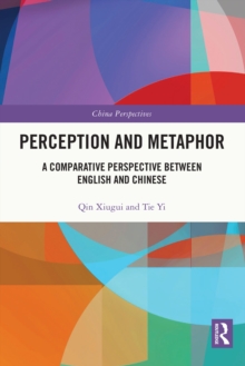 Perception and Metaphor : A Comparative Perspective Between English and Chinese