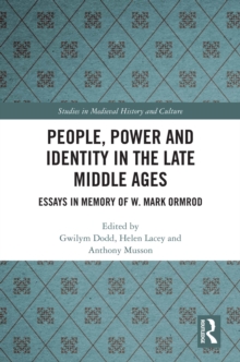 People, Power and Identity in the Late Middle Ages : Essays in Memory of W. Mark Ormrod