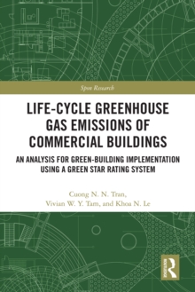 Life-Cycle Greenhouse Gas Emissions of Commercial Buildings : An Analysis for Green-Building Implementation Using A Green Star Rating System