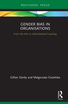 Gender Bias in Organisations : From the Arts to Individualised Coaching