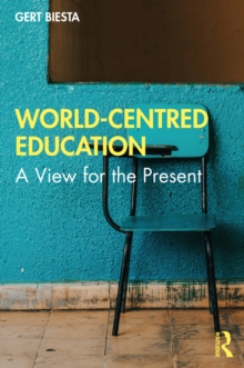 World-Centred Education : A View for the Present