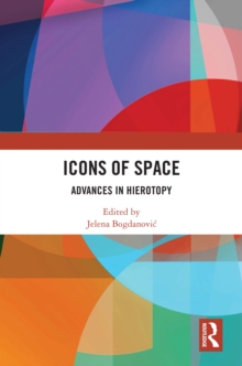 Icons of Space : Advances in Hierotopy