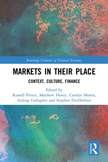 Markets in their Place : Context, Culture, Finance