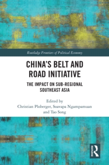 China's Belt and Road Initiative : The Impact on Sub-regional Southeast Asia