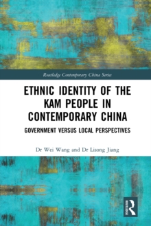 Ethnic Identity of the Kam People in Contemporary China : Government versus Local Perspectives