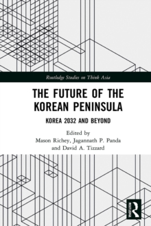 The Future of the Korean Peninsula : Korea 2032 and Beyond