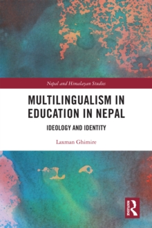 Multilingualism in Education in Nepal : Ideology and Identity