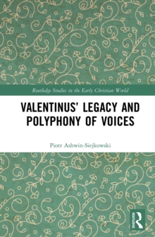 Valentinus' Legacy and Polyphony of Voices