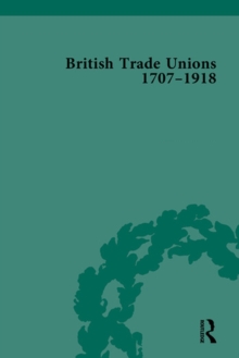 British Trade Unions, 17071918, Part I