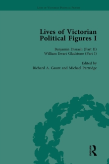 Lives of Victorian Political Figures, Part I, Volume 3 : Palmerston, Disraeli and Gladstone by their Contemporaries