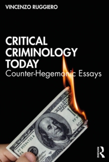 Critical Criminology Today : Counter-Hegemonic Essays