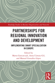 Partnerships for Regional Innovation and Development : Implementing Smart Specialization in Europe