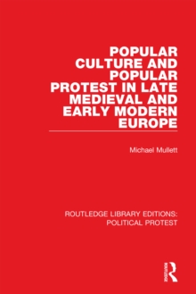 Popular Culture and Popular Protest in Late Medieval and Early Modern Europe