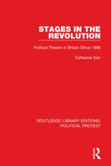 Stages in the Revolution : Political Theatre in Britain Since 1968